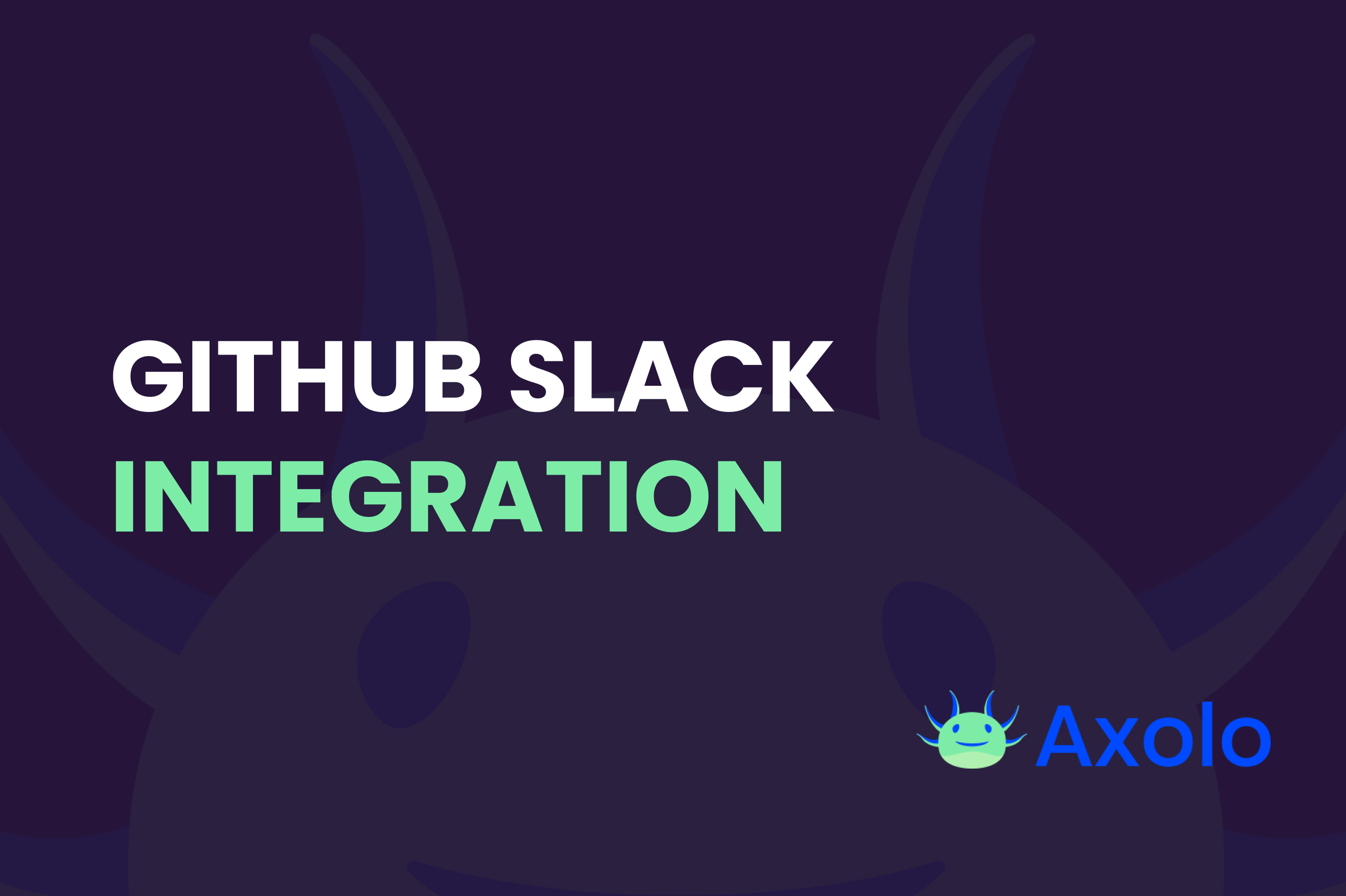 GitHub Slack Integration | Axolo Blog